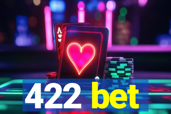 422 bet